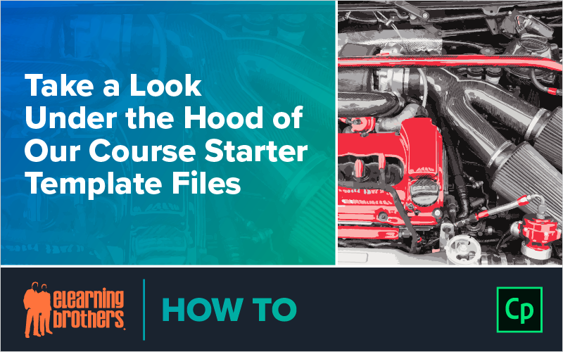 Take a Look Under the Hood of Our Course Starter Template Files_Blog Featured Image 800x500